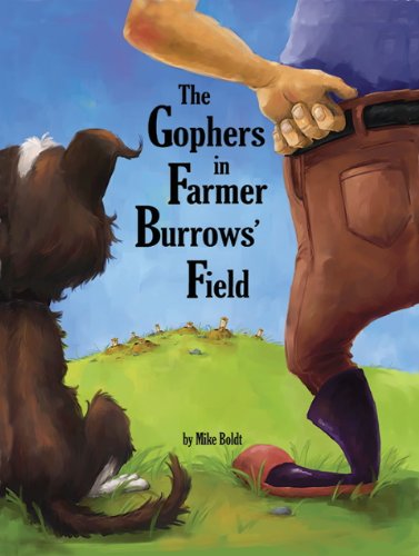 Cover for Mike Boldt · The Gophers in Farmer Burrows' Field (Hardcover Book) (2009)