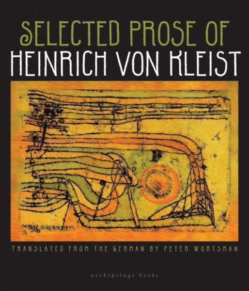 Cover for Heinrich von Kleist · The Selected Prose Of Heinrich Von Kleist (Pocketbok) (2009)