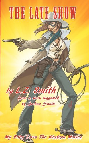 Cover for L Z Smith · The Late Show: My Baby Loves the Western Movies (Paperback Book) (2012)