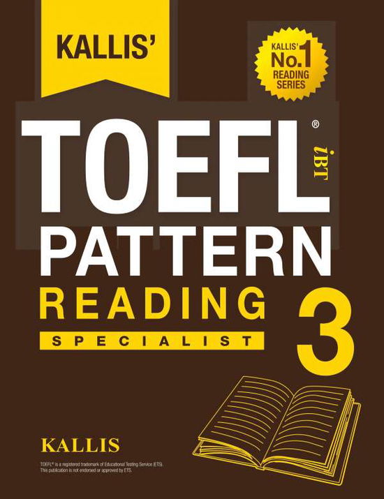 Cover for Kallis · Kallis' Toefl Ibt Pattern Reading 3: Specialist (College Test Prep 2016 + Study Guide Book + Practice Test + Skill Building - Toefl Ibt 2016) (Paperback Book) [3rd Ed. edition] (2016)