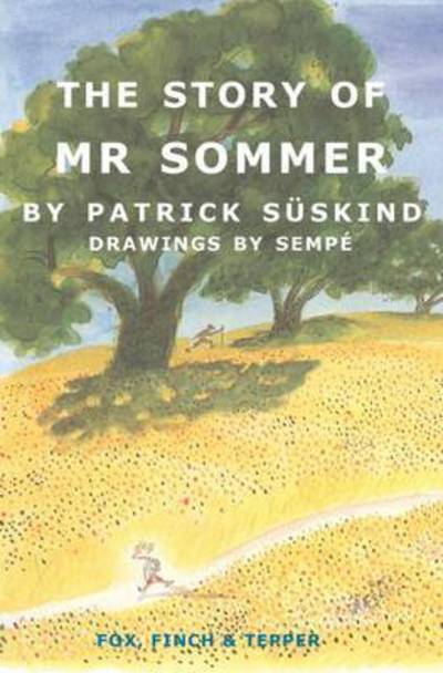 The Story of Mr Sommer - Patrick Suskind - Books - Fox, Finch & Tepper - 9780993046728 - November 12, 2015