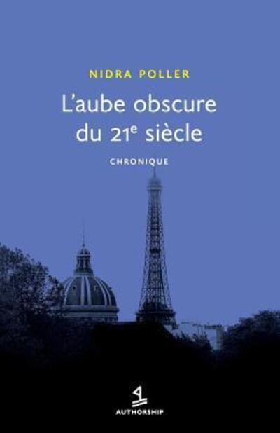 Cover for MS Nidra Poller · L'Aube obscure du 21e siecle (Paperback Book) (2017)