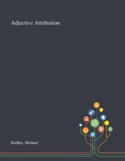 Cover for Michael Riessler · Adjective Attribution (Paperback Bog) (2020)