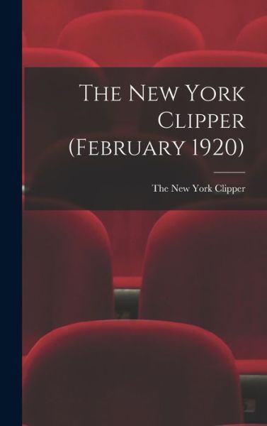 Cover for The New York Clipper · The New York Clipper (February 1920) (Hardcover Book) (2021)