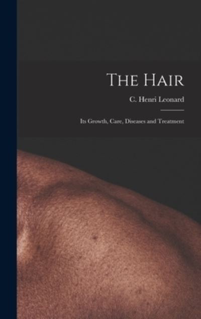 Cover for C Henri 1850- Leonard · The Hair (Gebundenes Buch) (2021)