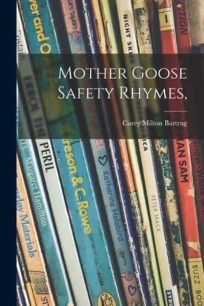 Carey Milton 1892- Bartrug · Mother Goose Safety Rhymes, (Paperback Bog) (2021)