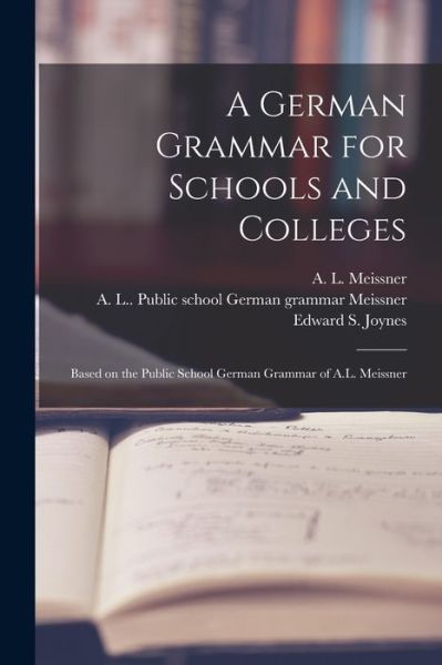 Cover for A L (Albert L ) Meissner · A German Grammar for Schools and Colleges (Paperback Book) (2021)