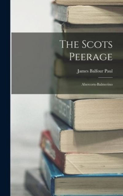 Cover for James Balfour Paul · Scots Peerage (Book) (2022)