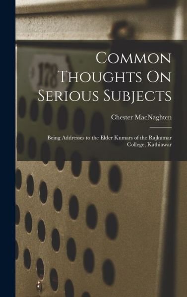 Chester Macnaghten · Common Thoughts on Serious Subjects (Bog) (2022)