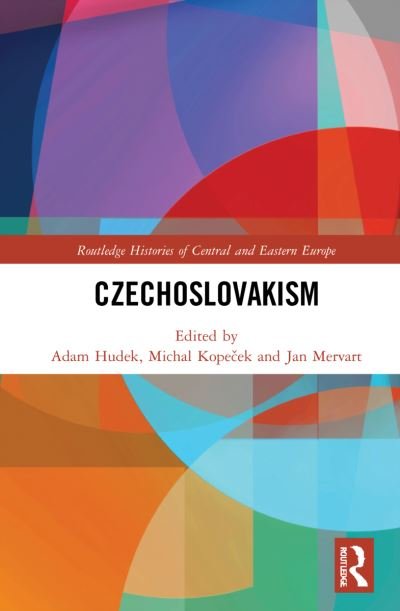 Cover for Hudek, Adam (Slovak Academy of Sciences) · Czechoslovakism - Routledge Histories of Central and Eastern Europe (Innbunden bok) (2021)