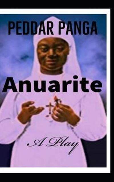 Cover for Peddar Panga · Anuarite Play (Paperback Book) (2019)