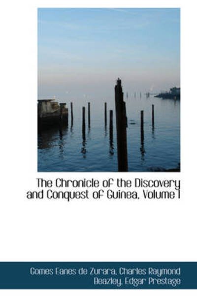 Cover for Gomes Eanes De Zurara · The Chronicle of the Discovery and Conquest of Guinea, Volume I (Pocketbok) (2009)