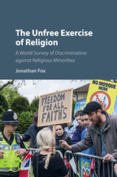 Cover for Fox, Jonathan (Bar-Ilan University, Israel) · The Unfree Exercise of Religion: A World Survey of Discrimination against Religious Minorities (Paperback Book) (2018)