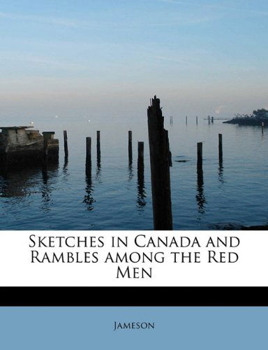 Cover for Jameson · Sketches in Canada and Rambles Among the Red men (Paperback Book) (2009)