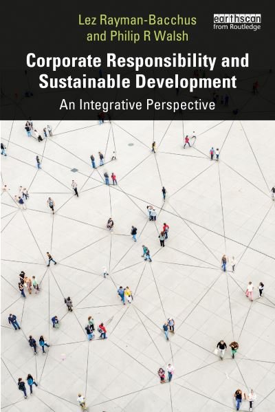 Cover for Rayman-Bacchus, Lez (University of Winchester, UK.) · Corporate Responsibility and Sustainable Development: An Integrative Perspective (Paperback Book) (2021)