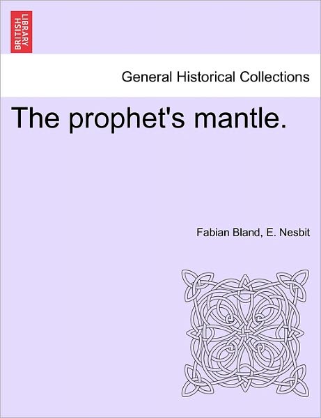 Cover for Fabian Bland · The Prophet's Mantle. (Paperback Book) (2011)