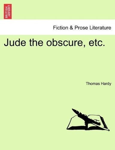 Jude the Obscure, Etc. - Thomas Hardy - Books - British Library, Historical Print Editio - 9781241577728 - April 5, 2011