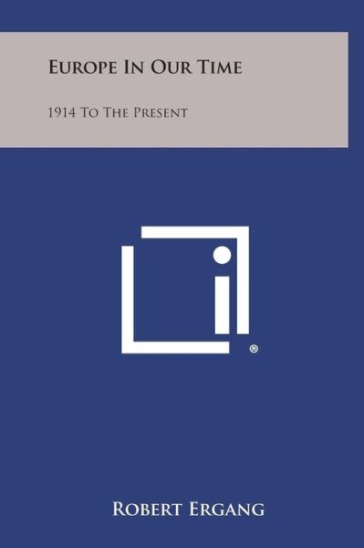 Cover for Robert Ergang · Europe in Our Time: 1914 to the Present (Hardcover Book) (2013)