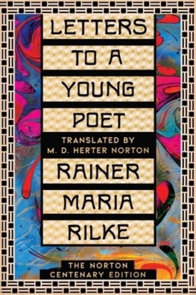 Cover for Rainer Maria Rilke · Letters to a Young Poet: The Norton Centenary Edition (Gebundenes Buch) (2023)