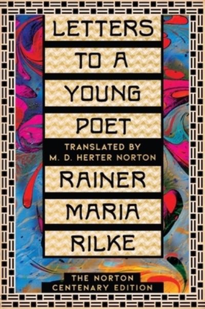 Cover for Rainer Maria Rilke · Letters to a Young Poet: The Norton Centenary Edition (Hardcover bog) (2023)