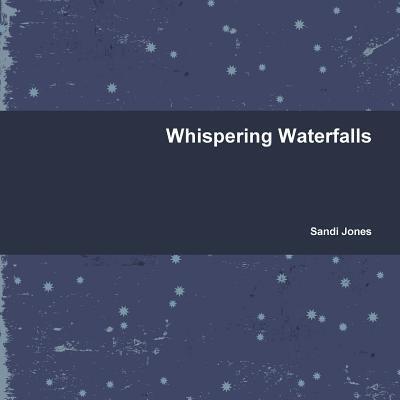 Cover for Sandi Jones · Whispering Waterfalls (Paperback Book) (2016)