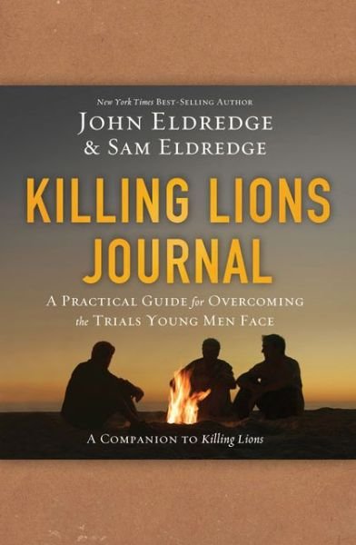 Cover for John Eldredge · Killing Lions Journal: A Practical Guide for Overcoming the Trials Young Men Face (Paperback Book) (2014)