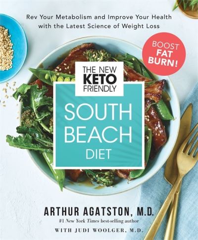 Cover for Arthur Agatston · The New Keto-Friendly South Beach Diet: Rev Your Metabolism and Improve Your Health with the Latest Science of Weight Loss (Paperback Book) (2020)