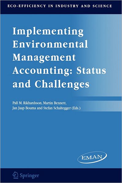 Cover for Pall M Rikhardsson · Implementing Environmental Management Accounting: Status and Challenges - Eco-Efficiency in Industry and Science (Paperback Book) [2005 edition] (2005)