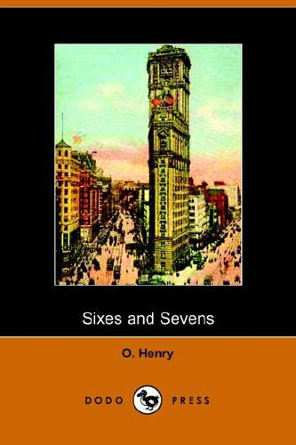 Cover for Henry O. · Sixes and Sevens (Paperback Book) (2005)