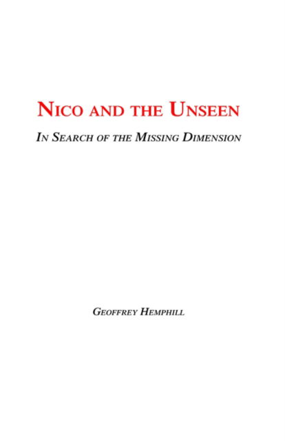 Cover for Geoffrey Hemphill · Nico and the Unseen - a Voyage into the Fourth Dimension (Hardcover Book) (2005)