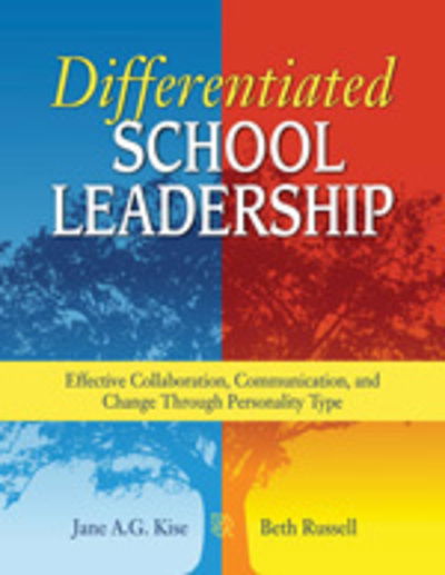 Cover for Jane A. G. Kise · Differentiated School Leadership: Effective Collaboration, Communication, and Change Through Personality Type (Hardcover Book) (2007)