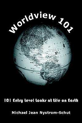 Cover for Michael Jean Nystrom-schut · Worldview 101: 101 Entry Level Looks at Life on Earth (Hardcover bog) (2004)