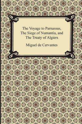 Cover for Miguel De Cervantes · The Voyage to Parnassus, the Siege of Numantia, and the Treaty of Algiers (Paperback Book) (2014)