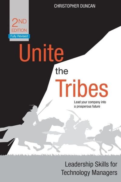 Cover for Christopher Duncan · Unite the Tribes: Leadership Skills for Technology Managers (Taschenbuch) [2nd edition] (2013)