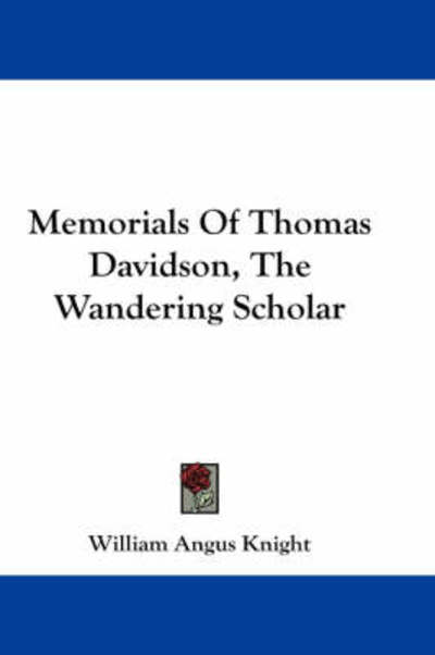 Cover for William Angus Knight · Memorials of Thomas Davidson, the Wandering Scholar (Paperback Book) (2007)