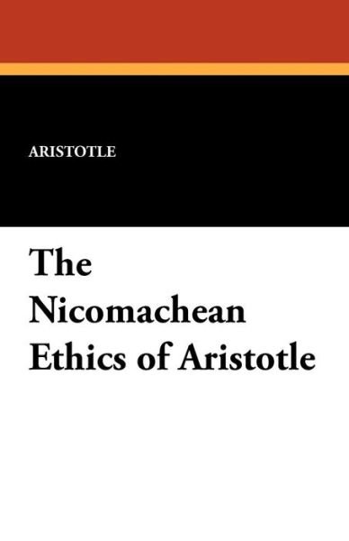 Cover for Aristotle · The Nicomachean Ethics of Aristotle (Everyman's Library) (Paperback Book) (2012)
