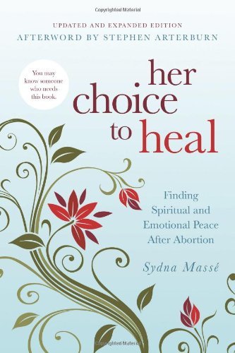 Cover for Sydna Masse · Her Choice to Heal: Finding Spiritual and Emotional Peace After Abortion (Paperback Book) [Updated edition] (2024)