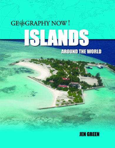 Cover for Jen Green · Islands Around the World (Geography Now!) (Hardcover Book) (2008)