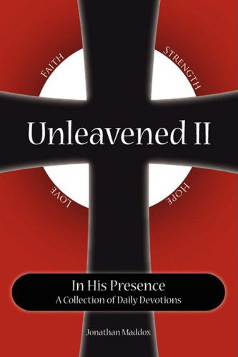 Cover for Jonathan Maddox · Unleavened II in His Presence (Hardcover Book) (2009)