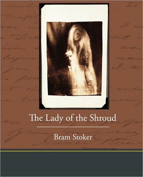 The Lady of the Shroud - Bram Stoker - Books - Book Jungle - 9781438533728 - December 31, 2009