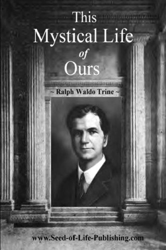 Cover for Ralph Waldo Trine · This Mystical Life of Ours (Paperback Book) (2009)