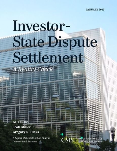 Cover for Scott Miller · Investor-State Dispute Settlement: A Reality Check - CSIS Reports (Paperback Bog) (2015)
