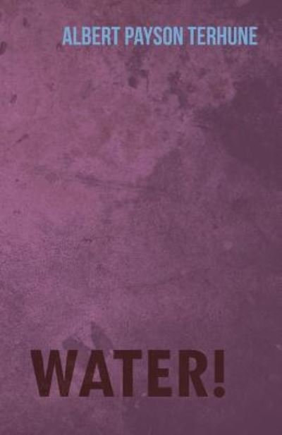 Cover for Albert Payson Terhune · Water! (Paperback Bog) (2013)
