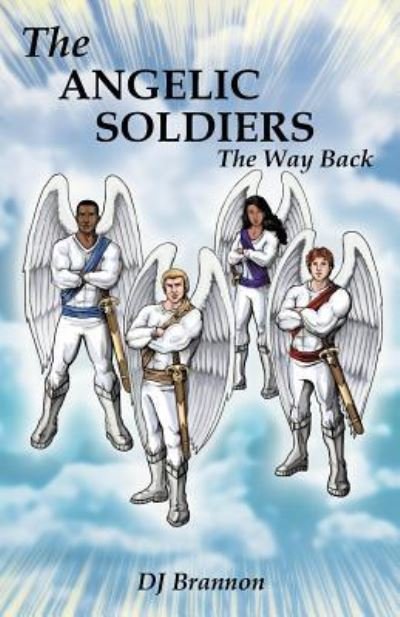 Cover for DJ Brannon · The Angelic Soldiers: the Way Back (Paperback Bog) (2012)