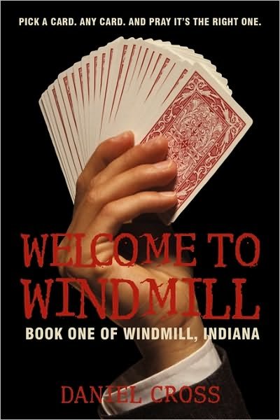 Cover for Cross Daniel Cross · Welcome to Windmill: Book One of Windmill, Indiana (Paperback Book) (2010)