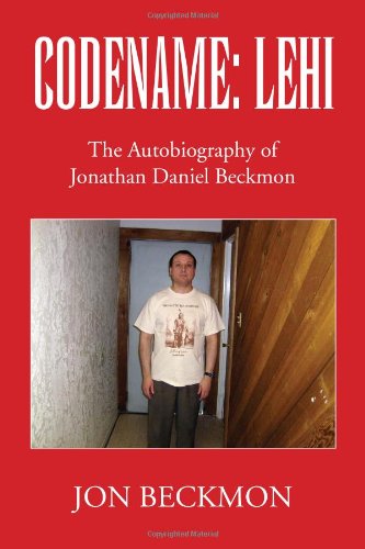 Cover for Jon Beckmon · Codename: Lehi: the Autobiography of Jonathan Daniel Beckmon (Paperback Book) (2011)