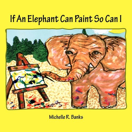 Cover for Michelle R. Banks · If an Elephant Can Paint So Can I (Paperback Book) (2010)