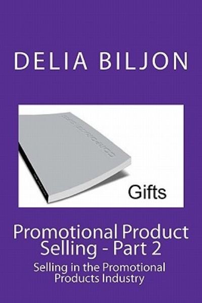 Cover for Delia Biljon · Promotional Product Selling: Selling in the Promotional Products Industry (Taschenbuch) (2010)