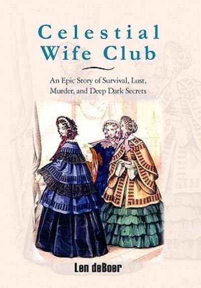 Cover for Len Deboer · Celestial Wife Club (Hardcover Book) (2010)