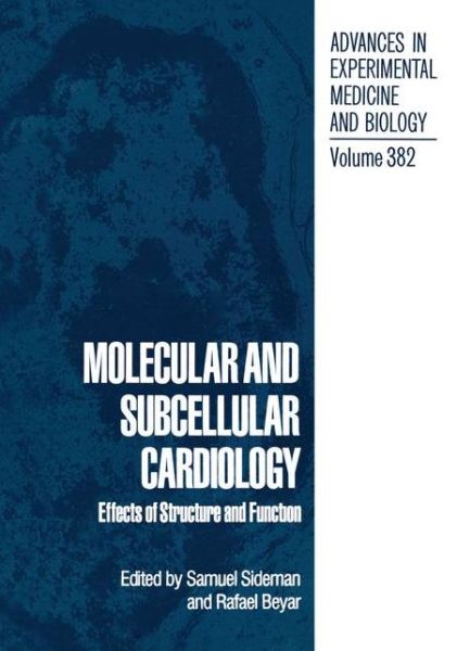 Cover for S Sideman · Molecular and Subcellular Cardiology: Effects of Structure and Function - Advances in Experimental Medicine and Biology (Paperback Book) [Softcover reprint of the original 1st ed. 1995 edition] (2012)